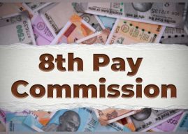 8th Pay Commission to Hike Central Government Salaries and Pensions by 25-30%